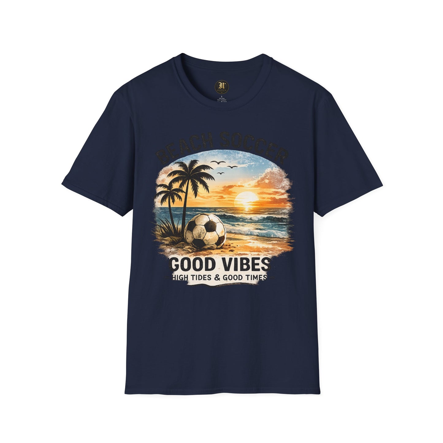 Beach Soccer – Good Vibes T-Shirt | Strandfußball & Sommer Feeling | High Tides & Good Times